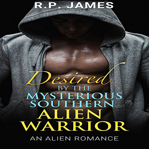 Cover of Alien Romance - Desired by the Mysterious Southern Alien Warrior