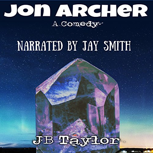 Cover of Jon Archer: A Comedy
