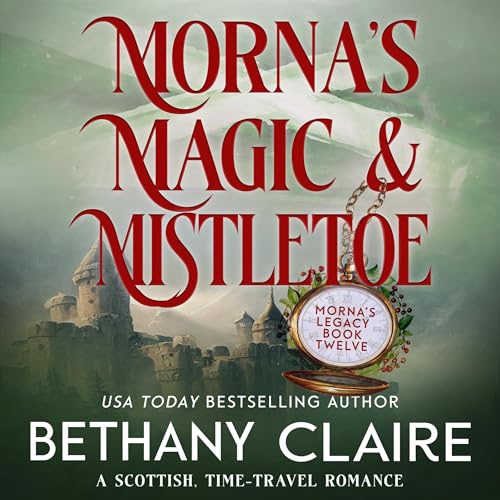 Cover of Morna's Magic & Mistletoe: A Scottish Time-Travel Romance