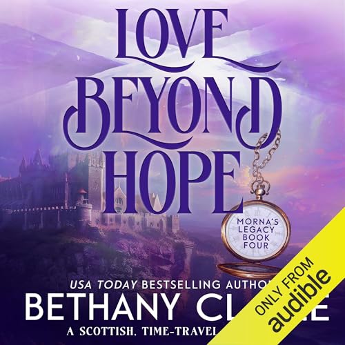 Cover of Love Beyond Hope: A Scottish, Time-Traveling Romance