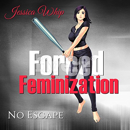 Cover of Forced Feminization: No Escape