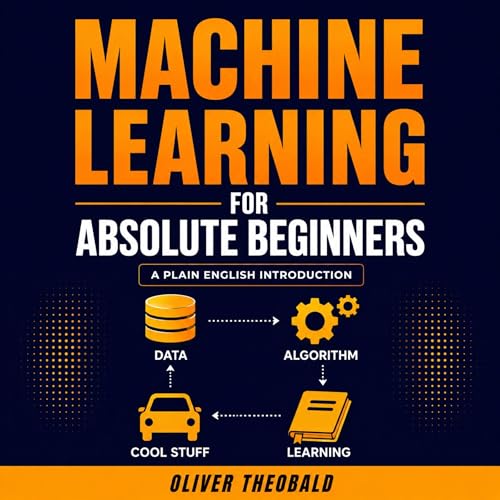 Cover of Machine Learning for Absolute Beginners