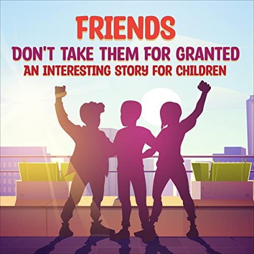 Cover of Friends - Don't Take Them for Granted