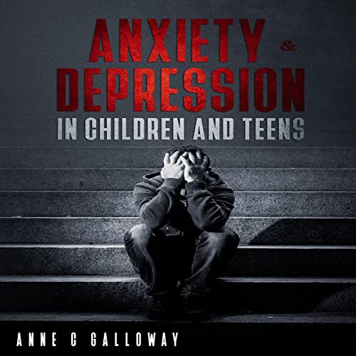 Cover of Anxiety & Depression in Children and Teens