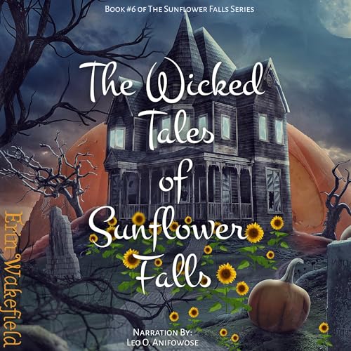 Cover of The Wicked Tales of Sunflower Falls