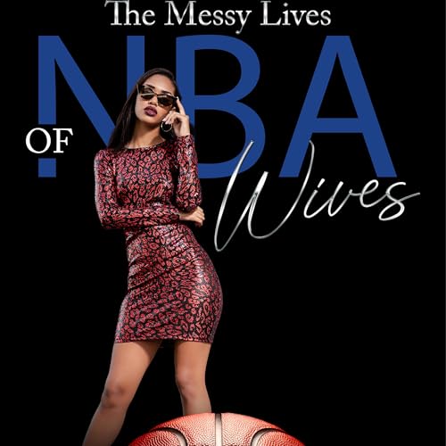 Cover of The Messy Lives of NBA Wives