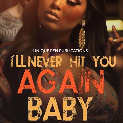Cover of I'll Never Hit You Again, Baby