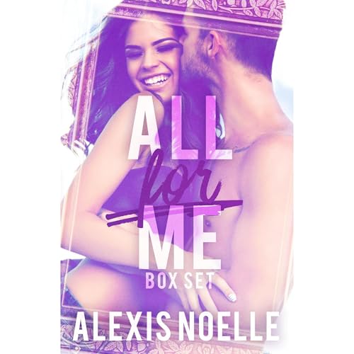 Cover of All For Me Box Set
