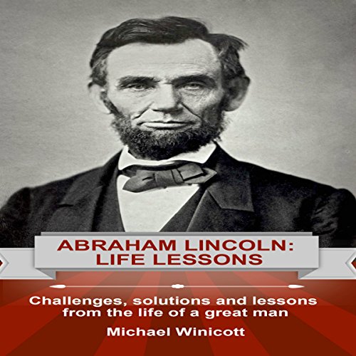 Cover of Abraham Lincoln: Life Lessons