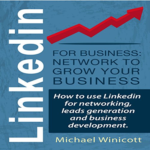 Cover of LinkedIn for Business: Network to Grow Your Business