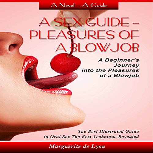 Cover of A Sex Guide: Pleasures of a Blowjob
