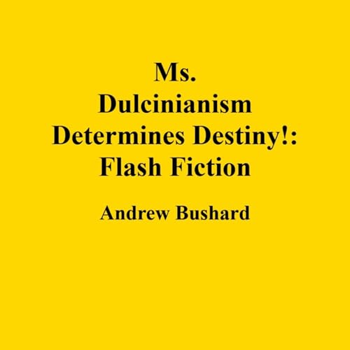 Cover of Ms. Dulcinianism Determines Destiny!