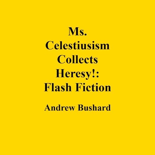 Cover of Ms. Celestiusism Collects Heresy!