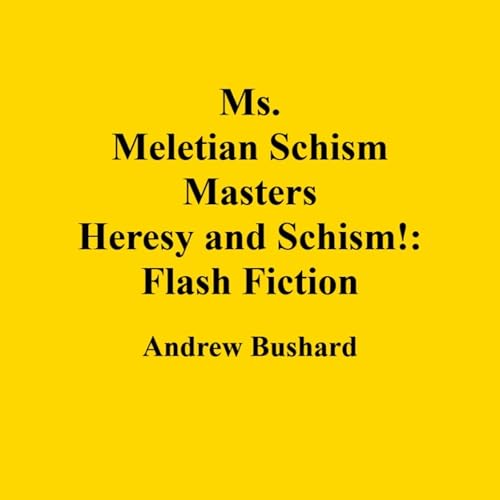 Cover of Ms. Meletian Schism Masters Heresy and Schism!
