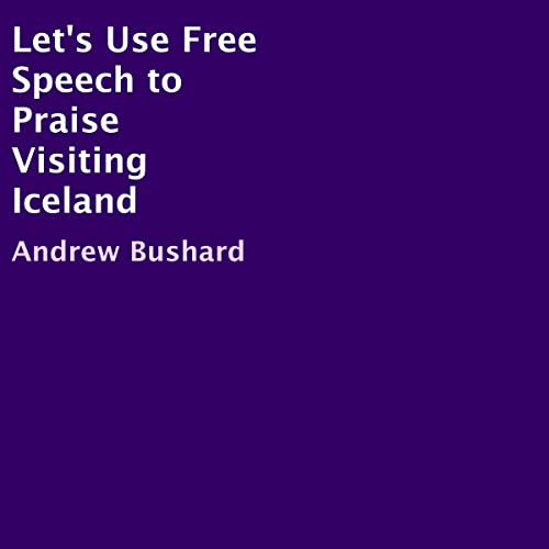 Cover of Let's Use Free Speech to Praise Visiting Iceland