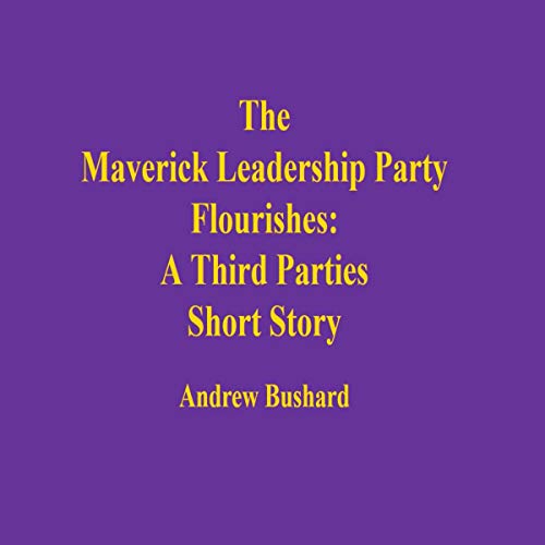 Cover of The Maverick Leadership Party Flourishes