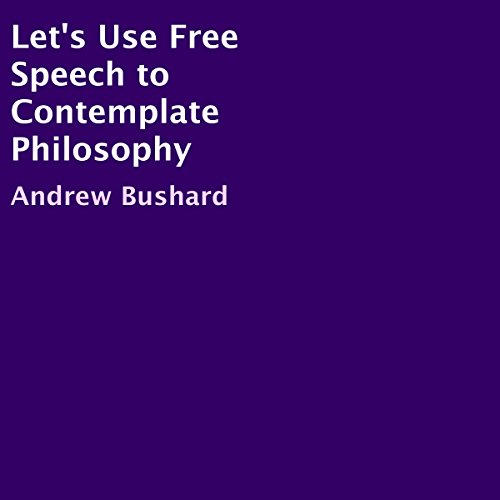 Cover of Let's Use Free Speech to Contemplate Philosophy