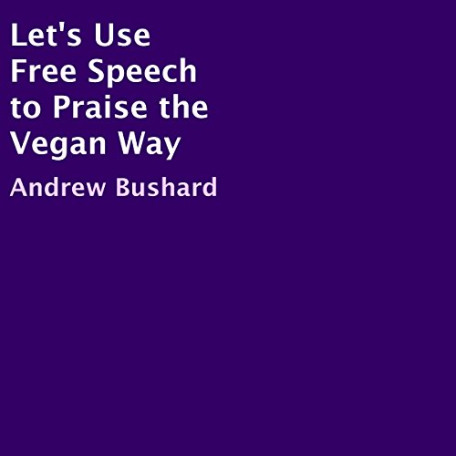 Cover of Let's Use Free Speech to Praise the Vegan Way
