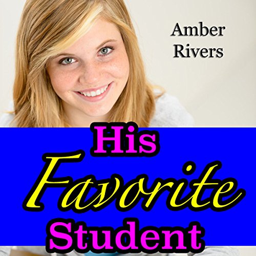 Cover of His Favorite Student: Taboo Teacher Erotica