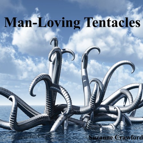 Cover of Man-Loving Tentacles (Gay Tentacle Sex Erotica)