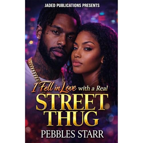 Cover of I Fell In Love With A Real Street Thug
