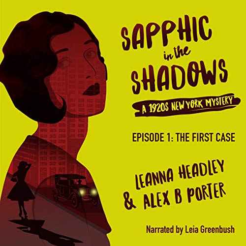 Cover of Sapphic in the Shadows, Episode 1: The First Case
