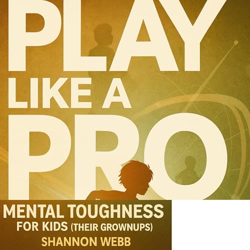 Cover of Mental Toughness for Kids (And Their Grownups)