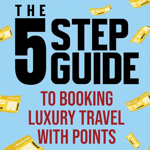 Cover of The 5 Step Guide to Booking Luxury Travel with Points