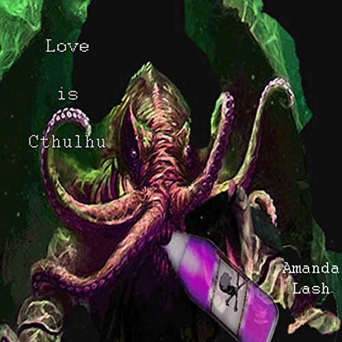 Cover of Love Is Cthulhu