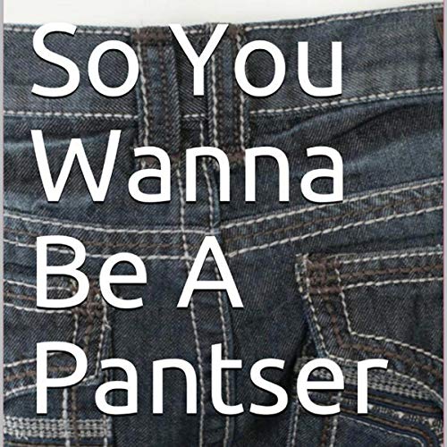 Cover of So You Wanna Be a Pantser