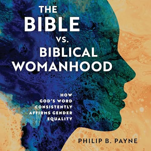 Cover of The Bible vs. Biblical Womanhood