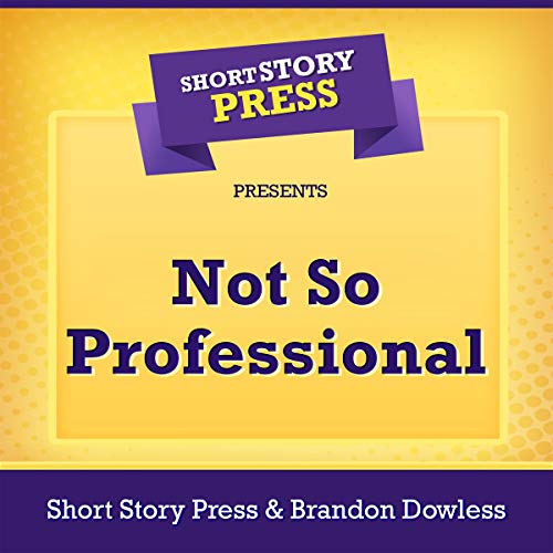 Cover of Short Story Press Presents Not so Professional