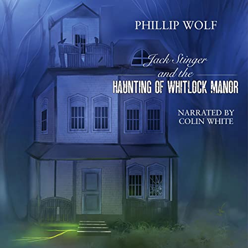 Cover of Jack Stinger and the Haunting of Whitlock Manor