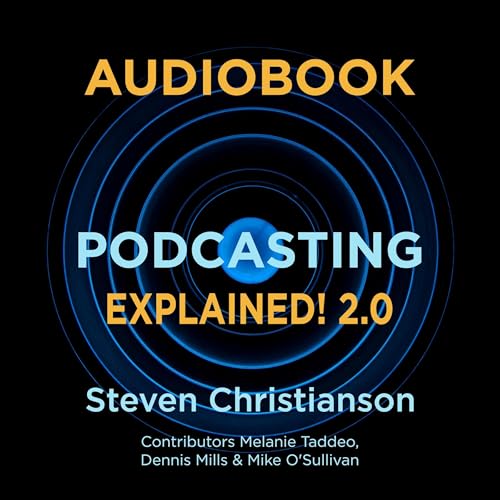 Cover of Podcasting Explained!: 2.0