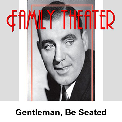 Cover of Family Theater: Gentlemen, Be Seated