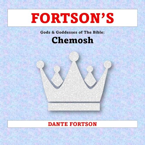 Cover of Fortson's Gods & Goddesses of the Bible: Chemosh