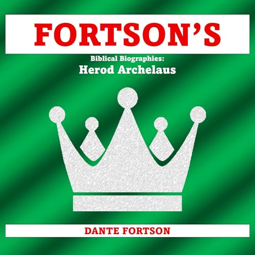 Cover of Fortson's Biblical Biographies: Herod Archelaus