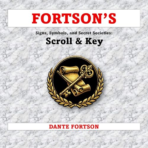 Cover of Fortson's Signs, Symbols, and Secret Societies: Scroll & Key