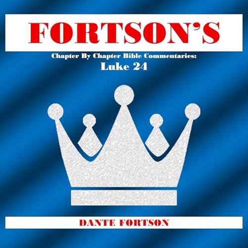 Cover of Fortson's Chapter by Chapter Bible Commentaries: Luke 24
