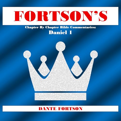 Cover of Fortson's Chapter by Chapter Bible Commentaries: Daniel 1