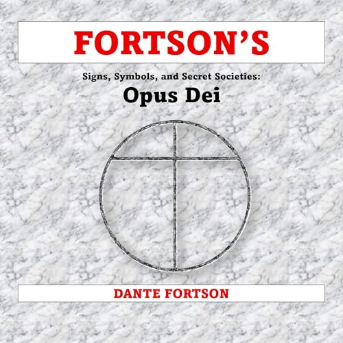 Cover of Fortson's Signs, Symbols, and Secret Societies: Opus Dei