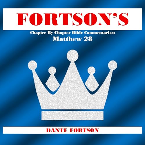 Cover of Fortson's Chapter by Chapter Bible Commentaries: Matthew 28