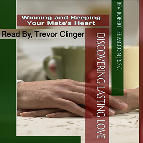 Cover of Discovering Lasting Love: Winning and Keeping Your Mate's Heart