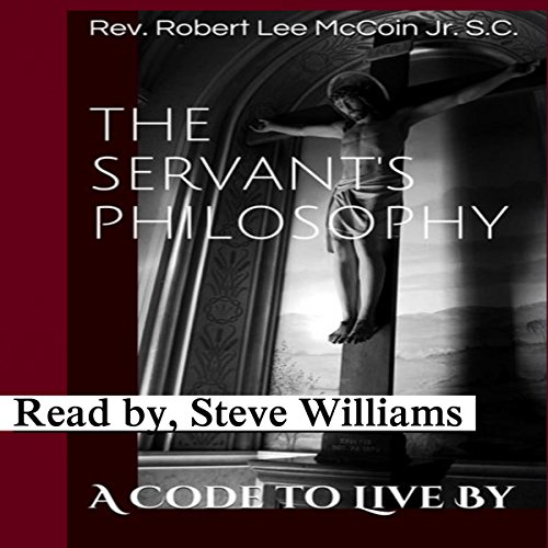 Cover of The Servant's Philosophy: A Code to Live By