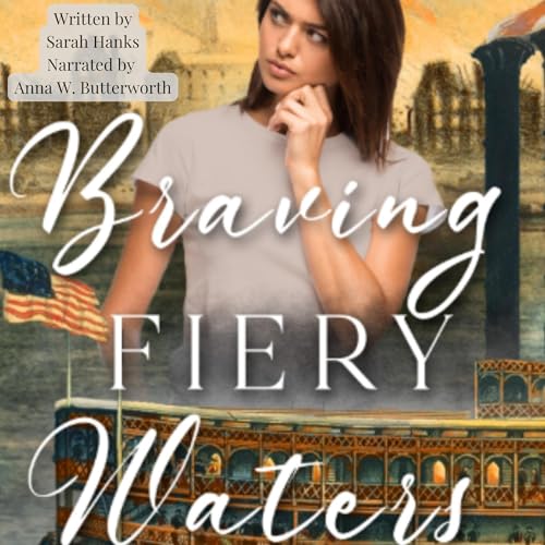 Cover of Braving Fiery Waters: A Time Travel Adventure