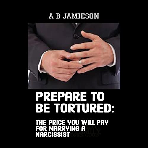 Cover of Prepare to Be Tortured: The Price You Will Pay for Marrying a Narcissist