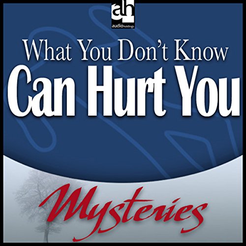 Cover of What You Don't Know Can Hurt You