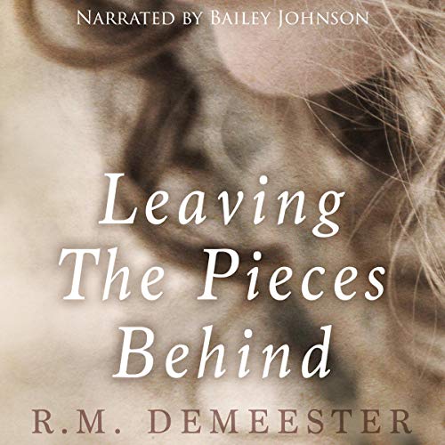Cover of Leaving the Pieces Behind