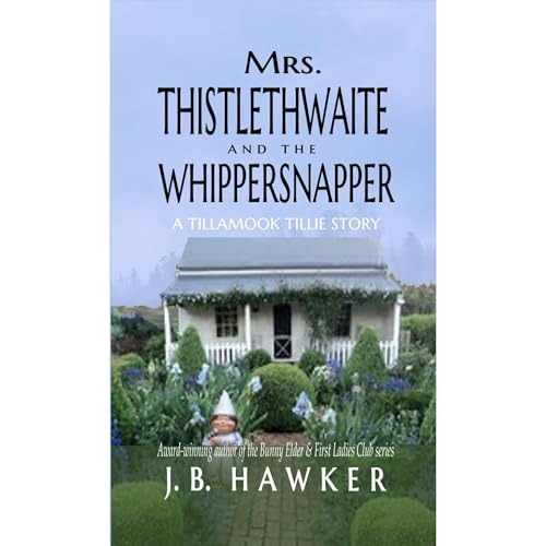 Cover of Mrs. Thistlethwaite and the Whippersnapper