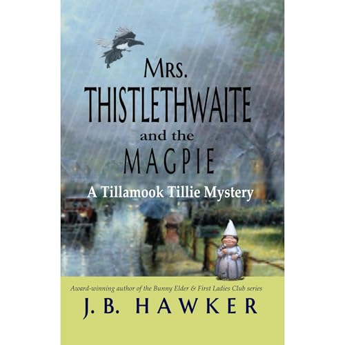 Cover of Mrs. Thistlethwaite and the Magpie